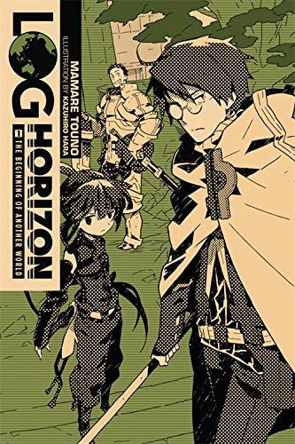 Log Horizon, Vol. 1 (light novel): The Beginning of Another World