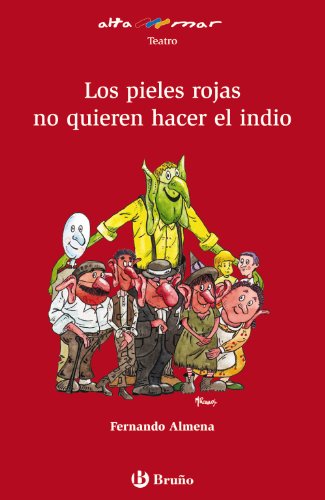 Los pieles rojas no quieren hacer el indio (Castellano - A PARTIR DE 12 AÑOS - ALTAMAR)