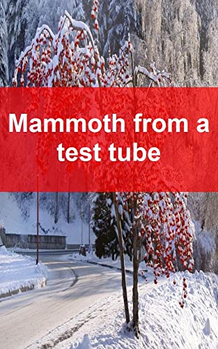 Mammoth from a test tube (English Edition)