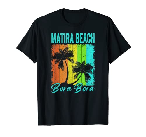 Matira Beach, Bora Bora Polinesia Francesa - Viajes antiguos Camiseta