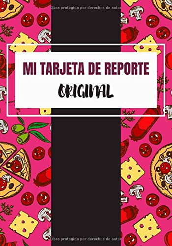 MI TARJETA DE REPORTE ORIGINAL: Cuaderno a rellenar | Un diario con líneas perfectamente espaciadas para dejar mucho espacio para escribir | Pizza | ... con páginas rayadas compuesto de 120 páginas