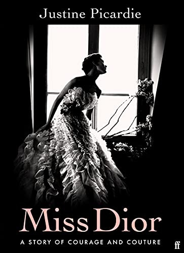 Miss Dior: A Story of Courage and Couture (from the acclaimed author of Coco Chanel) (English Edition)