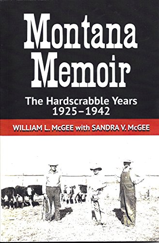 Montana Memoir: The Hardscrabble Years, 1925-1942 (English Edition)