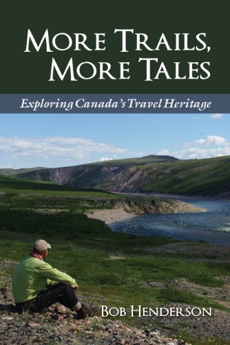 More Trails, More Tales [Idioma Inglés]: Exploring Canada's Travel Heritage