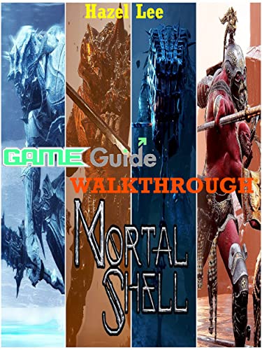 MORTAL SHELL:Game Guides and Walkthroughs: MORTAL SHELL Best Tip (English Edition)