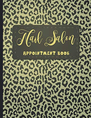 Nail Salon Appointment Book: Nail Technicians, Estheticians and Makeup Artists Appointment Book 2021, Scheduling Appointment Book for Salon.