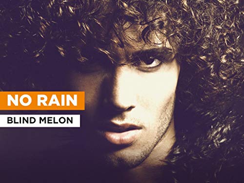 No Rain al estilo de Blind Melon