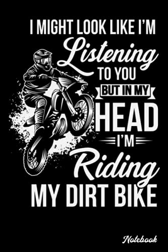 Notebook - Motorcycle Biker Motocross Motorbike Rider Notebook, I might look like I am Listening to you biker: Notebook Blank Lined Ruled 6x9 114 Pages