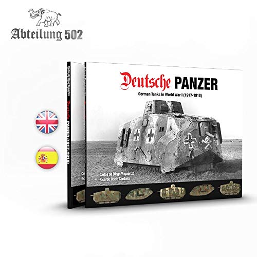 Panzer - Deutsche Panzer: Tanques alemanes en la primera guerra mundial, 1917-1918 (Español)