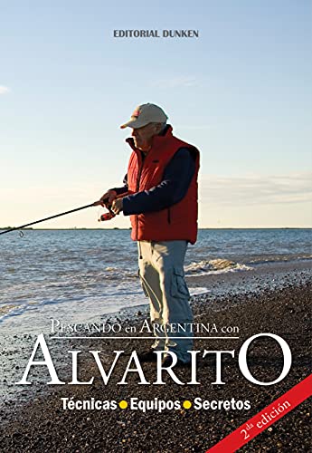 pescando en argentina con alvarito tecnicas equipos se