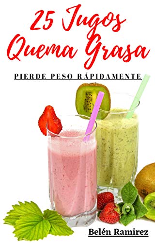 Pierde grasa desde casa: +25 Jugos quema grasa ¡ Baja de peso rápidamente!