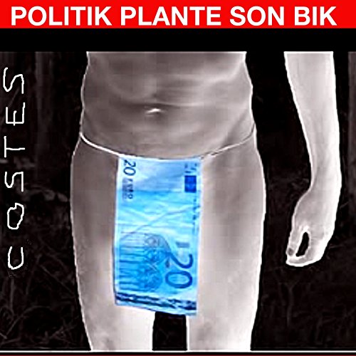 Politik plante son bik [Explicit]