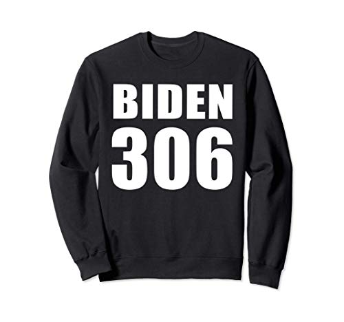 President Joe Biden 306 Electoral Votes Winner Trump Loser Sudadera
