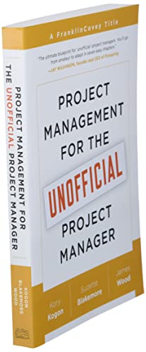 Project Management for the Unofficial Project Manager: A FranklinCovey Title