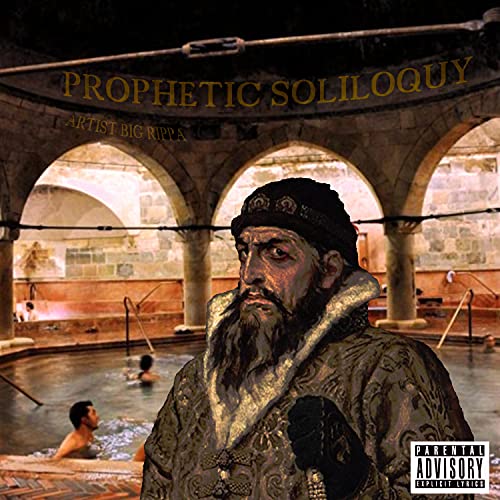 Prophetic Soliloquy (feat. Big Rippa) [Explicit]