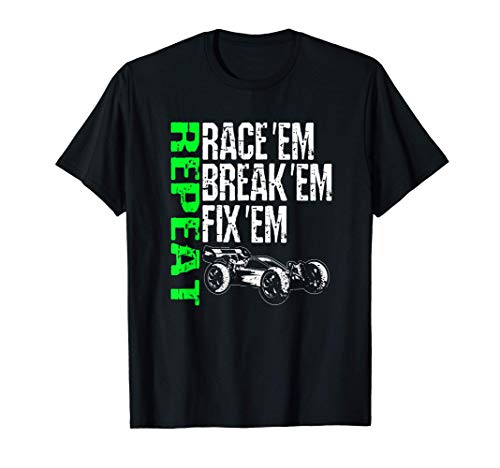 Race Em Break Em Fix Em Repetir Radio Control RC Racing Camiseta