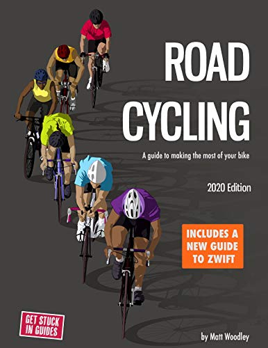 Road Cycling: A Guide To Making The Most Of Your Bike: 2020 Edition (English Edition)