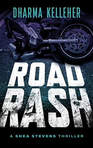 Road Rash: A Gritty Action Crime Thriller (Shea Stevens Outlaw Biker Series Book 4) (English Edition)
