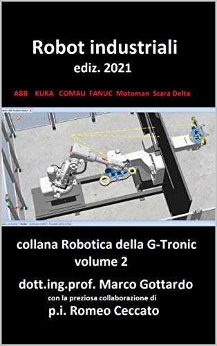 Robot industriali: Con esempi di programmazione Vol.2 (Italian Edition)