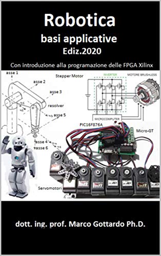 Robotica Basi applicative: Con introduzione alla programmazione FPGA (Italian Edition)