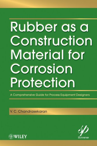 Rubber as a Construction Material for Corrosion Protection: A Comprehensive Guide for Process Equipment Designers (Wiley-Scrivener Book 16) (English Edition)