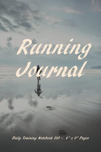 Running Journal: Daily Training Notebook 130 - 6" x 9" pages