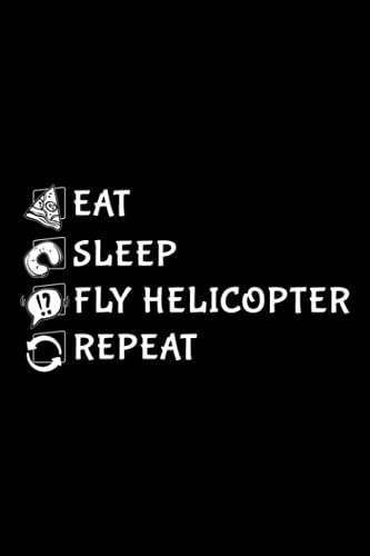 Running Log Book - Eat Sleep Fly Helicopter Repeat Helicopter Pilot Gift Nice: Fly Helicopter, Daily and Weekly Run Planner to Improve Your Runs, ... Day By Day Log For Runner & Jogger,Agenda