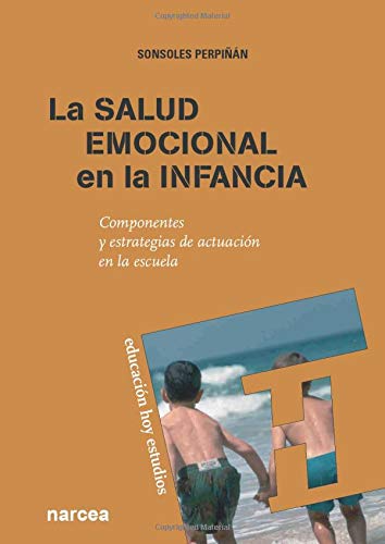 salud emocional de La Infancia: Componentes y estrategias de actuación en la escuela: 123 (Educación Hoy Estudios)