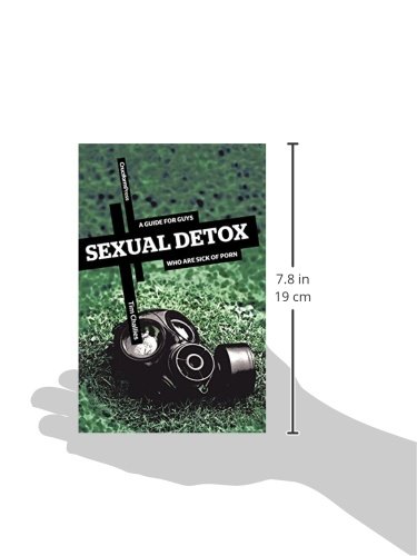 Sexual Detox: A Guide for Guys Who Are Sick of Porn