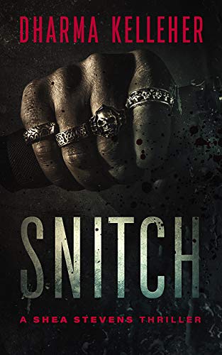 Snitch: A Gritty Action Crime Thriller (Shea Stevens Outlaw Biker Series Book 2) (English Edition)