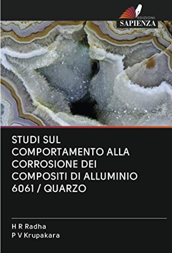 STUDI SUL COMPORTAMENTO ALLA CORROSIONE DEI COMPOSITI DI ALLUMINIO 6061 / QUARZO