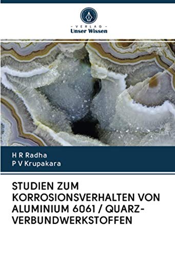 STUDIEN ZUM KORROSIONSVERHALTEN VON ALUMINIUM 6061 / QUARZ-VERBUNDWERKSTOFFEN