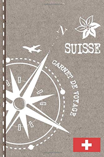 Suisse Carnet de Voyage: Cahier de Voyageurs Dot Grid Pointillé A5 - Dotted Journal de bord pour Ecrir. Livre pour l'écriture, dessiner. Souvenirs d'activités vacances - Notebook á points