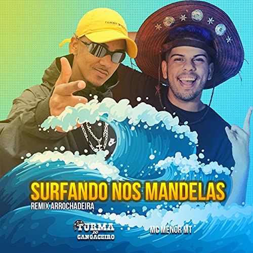Surfando nos Mandelas (feat. MC Menor MT) (Remix Arrochadeira)