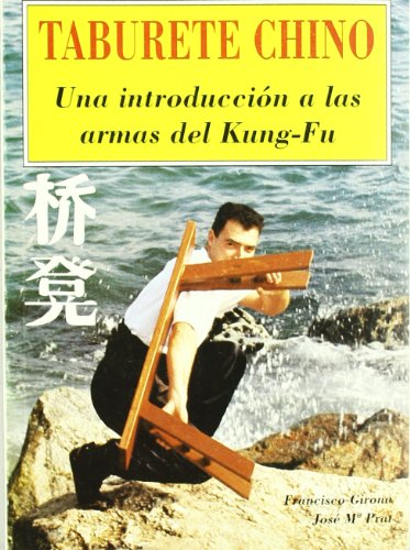 Taburete chino : una introducción a las armas del Kung-Fu