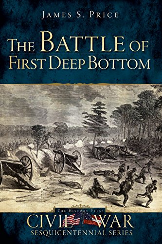 The Battle of First Deep Bottom (Civil War Series) (English Edition)