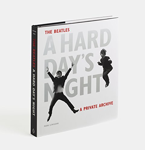 The Beatles A Hard Day's Night: A Private Archive (POPULAR CULTURE)