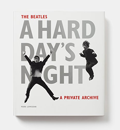 The Beatles A Hard Day's Night: A Private Archive (POPULAR CULTURE)