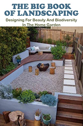 The Big Book Of Landscaping: Designing For Beauty And Biodiversity In The Home Garden (English Edition)