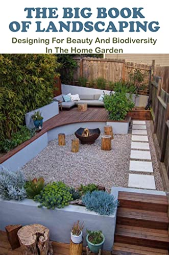 The Big Book Of Landscaping: Designing For Beauty And Biodiversity In The Home Garden (English Edition)