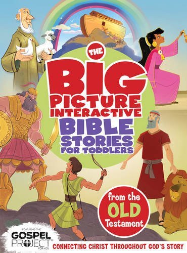 The Big Picture Interactive Bible Stories for Toddlers New Testament: Connecting Christ Throughout God S Story (Gospel Project) by B&h Editorial (Editor), Heath McPherson (Illustrator) (1-Sep-2014) Board book