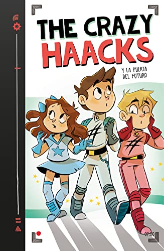 The Crazy Haacks y la puerta del futuro (Serie The Crazy Haacks 7)