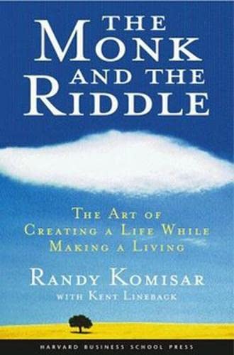 The Monk and the Riddle: The Art of Creating a Life While Making a Life