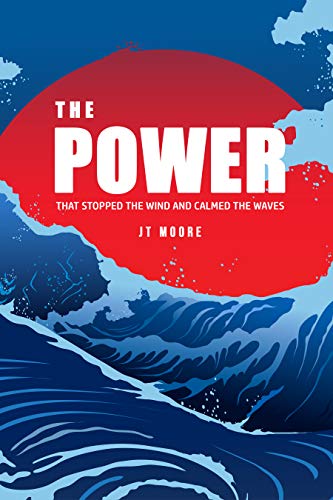 The Power: That Stopped the Wind and Calmed the Waves (English Edition)