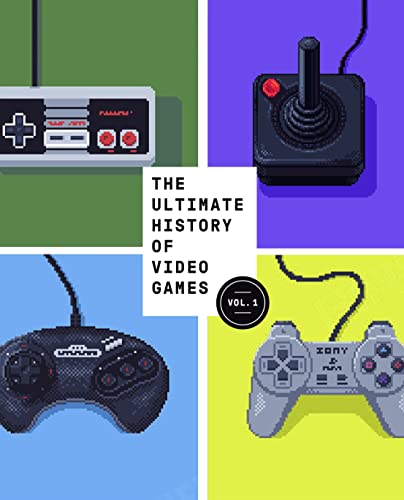 The Ultimate History of Video Games, Volume 1: From Pong to Pokemon and Beyond . . . the Story Behind the Craze That Touched Our Lives and Changed the World