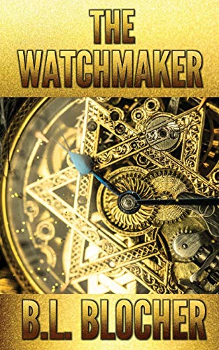 The Watchmaker (The Watchmaker Series by B.L. Blocher)