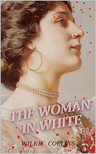 The Woman in White : With original illustration (English Edition)
