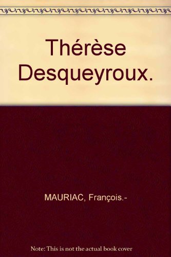 Thérèse Desqueyroux. [Tapa blanda] by MAURIAC, François.-