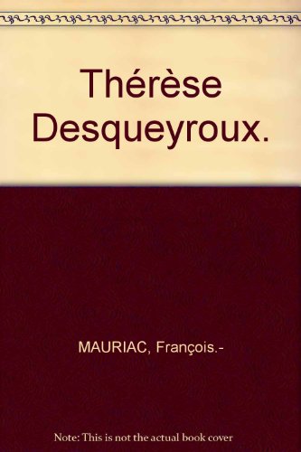Thérèse Desqueyroux. [Tapa blanda] by MAURIAC, François.-