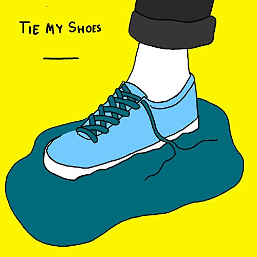 Tie My Shoes